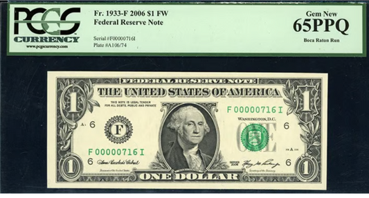 2006 $1 Federal Reserve Note *Very Low Serial Number* (716) PCGS Gem New 65PPQ