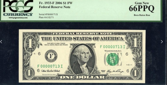 2006 $1 Federal Reserve Note *Very Low Serial Number* (713) PCGS Gem New 66PPQ